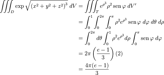 \begin{align}
    \iiint_D\exp\sqrt{\left(x^2+y^2+z^2\right)^3}\;dV
    &=\iiint_Te^{\rho^3}\rho^2\sen\varphi\;dV' \\
    &=\int_0^1\int_0^{2\pi}\int_0^\pi\rho^2e^{\rho^3}\sen\varphi\;d\varphi\;d\theta\;d\rho \\
    &=\int_0^{2\pi}d\theta\int_0^1\rho^2e^{\rho^3}d\rho\int_0^\pi\sen\varphi\;d\varphi \\
    &=2\pi\left(\frac{e-1}{3}\right)(2) \\
    &=\frac{4\pi(e-1)}{3}
\end{align}