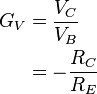 \begin{align}G_V &=\frac {V_C}{V_B}\\ &=- \frac {R_C}{R_E}\end{align}