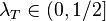 \lambda_T \in (0,1/2]