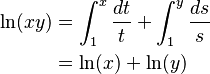 \begin{align}
    \ln(xy)&=\int_1^{x}\frac{dt}{t}+\int_1^{y}\frac{ds}{s} \\
    &=\ln(x)+\ln(y)
\end{align}