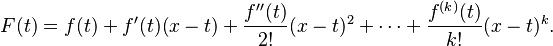 
  F(t) = f(t) + f'(t)(x-t) + \frac{f''(t)}{2!}(x-t)^2 + \cdots + \frac{f^{(k)}(t)}{k!}(x-t)^k.
