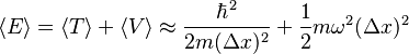 
\langle E\rangle=\langle T\rangle+\langle V\rangle\approx\frac{\hbar^2}{2m(\Delta x)^2}+\frac{1}{2}m\omega^2(\Delta x)^2

