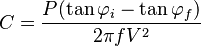 C=\frac{P(\tan{\varphi_i} - \tan{\varphi_f})}{2\pi f V^2}