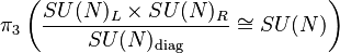 \pi_3\left(\frac{SU(N)_L\times SU(N)_R}{SU(N)_\text{diag}}\cong SU(N)\right)
