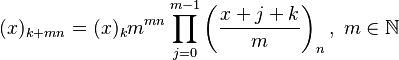 (x)_{k+mn} = (x)_k m^{mn} \prod_{j=0}^{m-1} \left(\frac{x+j+k}{m}\right)_n,\ m \in \mathbb{N} 