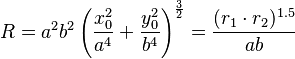 R = a^2b^2\left(\frac{x_0^2}{a^4} + \frac{y_0^2}{b^4}\right)^\frac{3}{2} = \frac{(r_1\cdot r_2)^{1.5} }{ab}