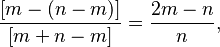 \frac{[m-(n-m)]}{[m+n-m]} = \frac{2m-n}{n},