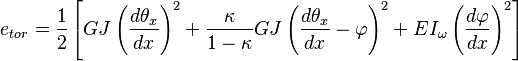 e_{tor} = \frac{1}{2} \left [
GJ \left( \frac{d\theta_x}{dx} \right)^2 + 
\frac{\kappa}{1-\kappa} GJ \left( \frac{d\theta_x}{dx} - \varphi \right)^2 +
 EI_\omega \left( \frac{d\varphi}{dx} \right)^2 \right]