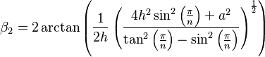  \beta_2 = 2  \arctan \left(\frac{1}{2  h}  \left(\frac{4 h^2 \sin^2 \left(\frac{\pi}{n}\right) + a^2}{\tan^2 \left(\frac{\pi}{n}\right) - \sin^2 \left(\frac{\pi}{n}\right)}\right)^\frac{1}{2}\right)