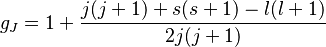 g_J = 1 + \frac{j(j+1) + s(s+1) - l(l+1)}{2j(j+1)}