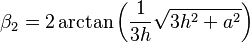  \beta_2 = 2  \arctan \left(\frac{1}{3  h}  \sqrt{3  h^2 + a^2}\right)