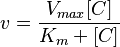  {v} = \frac{V_{max} [C]}{K_{m} + [C]}