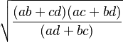 \sqrt{\frac{(ab+cd)(ac+bd)}{(ad+bc)}}