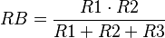 RB = {R1 \cdot R2 \over {R1 + R2 + R3}} \,