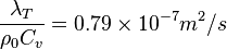 \frac{\lambda_{T}}{\rho_{0} C_{v}} =0.79 \times 10^{-7}m^{2}/s 