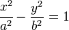 
   \cfrac {x^2}{a^2} - \frac {y^2}{b^2} = 1
