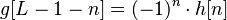 g[L - 1 - n] = ( - 1)^n  \cdot h[n]