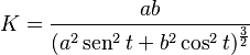  K = \frac{ab}{(a^2 \sen^2 t +b^2 \cos^2 t)^\frac{3}{2}} 