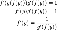 \begin{align}
    f'(g(f(y)))g'(f(y))=1 \\
    f'(y)g'(f(y))=1 \\
    f'(y)=\frac{1}{g'(f(y))}
\end{align}