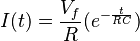 I(t)=\frac{V_f}{R}(e^{-\frac{t}{RC}})