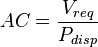 AC = \frac {V_{req}} {P_{disp}} 