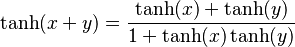 \tanh(x + y)= \frac{\tanh (x) + \tanh (y)}{1 + \tanh (x) \tanh (y)}