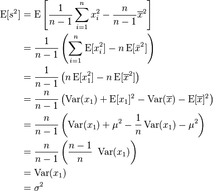 
\begin{align}
    \operatorname{E}[s^2]
    &=\operatorname{E}\left[\frac{1}{n-1} \sum_{i=1}^nx_i^2-\frac{n}{n-1}\overline{x}^2\right] \\
    &=\frac{1}{n-1}\left(\sum_{i=1}^n\operatorname{E}[x_i^2]-n\operatorname{E}[\bar{x}^2]\right) \\
    &=\frac{1}{n-1}\left(n\operatorname{E}[x_1^2]-n\operatorname{E}[\overline{x}^2]\right) \\
    &=\frac{n}{n-1}\left(\operatorname{Var}(x_1)+\operatorname{E}[x_1]^2-\operatorname{Var}(\overline{x})-\operatorname{E}[\overline{x}]^2 \right) \\
    &=\frac{n}{n-1}\left(\operatorname{Var}(x_1)+\mu^2-\frac{1}{n}\operatorname{Var}(x_1)-\mu^2\right) \\
    &=\frac{n}{n-1}\left(\frac{n-1}{n}~\operatorname{Var}(x_1)\right) \\
& = \operatorname{Var}(x_1) \\
& = \sigma^2
\end{align}
