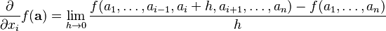 \frac{ \partial }{\partial x_i }f(\mathbf{a}) =
\lim_{h \rightarrow 0}{ 
f(a_1, \dots , a_{i-1}, a_i+h, a_{i+1}, \dots ,a_n) - 
f(a_1, \dots ,a_n) \over h }
