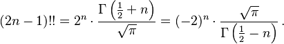 (2n-1)!! = 2^n \cdot \frac{\Gamma\left(\frac{1}{2} + n\right)} {\sqrt{\pi}} = (-2)^n \cdot \frac{\sqrt{\pi}} { \Gamma\left(\frac{1}{2} - n\right)}\,.