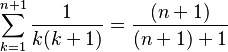 \sum_{k=1}^{n+1} {\frac{1}{k(k+1)}} = \frac{(n+1)}{(n+1)+1}