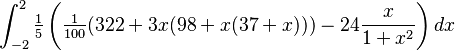 \int_{-2}^{2} \tfrac15 \left( \tfrac{1}{100}(322 + 3 x (98 + x (37 + x))) - 24 \frac{x}{1+x^2} \right) dx