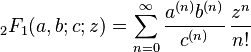 \,_2F_1(a,b;c;z) = \sum_{n=0}^\infty {a^{(n)} b^{(n)}\over c^{(n)}} \, {z^n \over n!} 