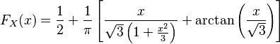 F_X(x)=\frac{1}{2}+\frac{1}{\pi}\left[\frac{x}{\sqrt{3}\left(1+\frac{x^2}{3}\right)}+\arctan\left(\frac{x}{\sqrt{3}}\right)\right]