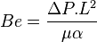 Be = \frac{\Delta P . L^2} {\mu \alpha}