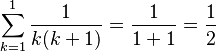 \sum_{k=1}^1 {\frac{1}{k(k+1)}} = \frac{1}{1+1} = \frac{1}{2} 