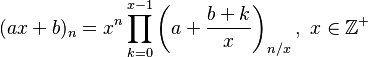 (ax+b)_n = x^n \prod_{k=0}^{x-1} \left(a+\frac{b+k} {x}\right)_{n/x},\ x \in \mathbb{Z}^{+} 