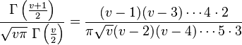 \frac{\Gamma\left(\frac{v+1}{2}\right)}{\sqrt{v\pi}\;\Gamma\left(\frac{v}{2}\right)}=\frac{(v-1)(v-3)\cdots4\cdot2}{\pi\sqrt{v}(v-2)(v-4)\cdots5\cdot3}