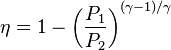 \eta=1-\left ( \frac{P_1}{P_2} \right )^{(\gamma-1)/\gamma}