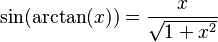 \sin(\arctan(x)) = \frac{x}{\sqrt{1+x^2}}