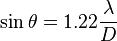  \sin \theta = 1.22 \frac{\lambda}{D}