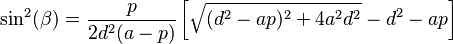 \sin^2(\beta)=\frac p{2d^2(a-p)}\left[\sqrt{(d^2-ap)^2+4a^2d^2}-d^2-ap\right]