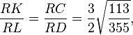\frac{RK}{RL} = \frac{RC}{RD} = \frac{3}{2}\sqrt{\frac{113}{355}},