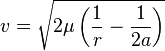 v=\sqrt{2\mu\left({1\over{r}}-{1\over{2a}}\right)}