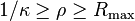 1/\kappa \ge \rho \ge R_\max