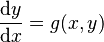 \frac{\mathrm{d}y}{\mathrm{d}x} = g(x,y)