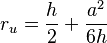 r_u = \frac{h}{2} + \frac{a^2}{6  h} 