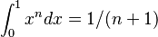 \int_{0}^{1} x^n dx = 1/(n+1)