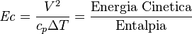  \mathit{Ec} = \frac{V^2}{c_p\Delta T} = \frac{\mbox{Energia Cinetica}}{\mbox{Entalpia}}