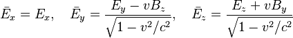 \bar{E}_x = E_x,
\quad \bar{E}_y = \frac{E_y - v B_z}{\sqrt{1-v^2/c^2}},
\quad \bar{E}_z = \frac{E_z + v B_y}{\sqrt{1-v^2/c^2}} 