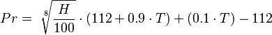 Pr=\ \sqrt[8]{\frac{H}{100}} \cdot (112 + 0.9\cdot T) + (0.1 \cdot T) - 112 